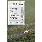 Fulfillment: Winning and Losing in One-Click America