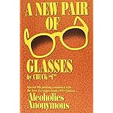 A New Pair of Glasses by Chuck "C" Published by New-Look Publishing Company 3rd (third) edition (2003) Hardcover