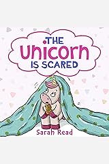The Unicorn Is Scared: (Anxiety books for kids, Ages 3 5, Emotions & Feelings, Preschool) Kindle Edition
