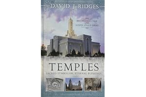 Temples: Sacred Symbolism, Eternal Blessings Ridges, David J.