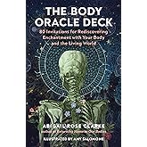 The Body Oracle Deck: 80 Invitations for Rediscovering Enchantment with Your Body and the Living World