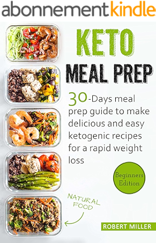 Download Keto Meal Prep: 30-Days Meal Prep Guide To Make Delicious And Easy Ketogenic Recipes For A Rapid Weight Loss (English Edition) PDF