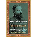 Armenian Golgotha: A Memoir of the Armenian Genocide, 1915-1918