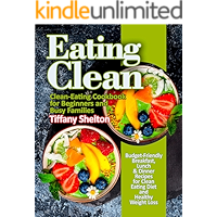 Eating Clean: Budget-Friendly Breakfast, Lunch & Dinner Recipes for Clean Eating Diet and Healthy Weight Loss. Clean… book cover Eating Clean: Budget-Friendly Breakfast, Lunch & Dinner Recipes for Clean Eating Diet and Healthy Weight Loss. Clean… book cover