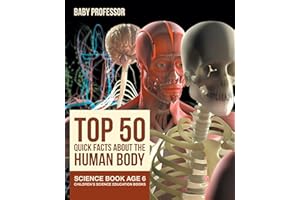 Top 50 Quick Facts About the Human Body - Science Book Age 6 | Children's Science Education Books