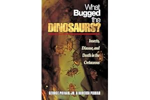 What Bugged the Dinosaurs?: Insects, Disease, and Death in the Cretaceous