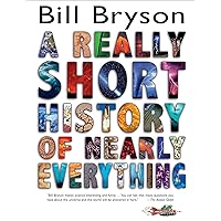 A Really Short History of Nearly Everything