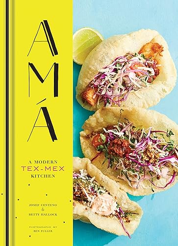 Download AMA: A Modern Tex-Mex Kitchen PDF