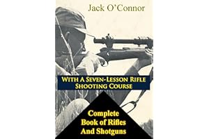 Complete Book of Rifles And Shotguns: with a Seven-Lesson Rifle Shooting Course