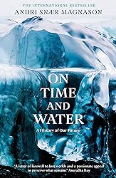On Time and Water: A History of Our Future