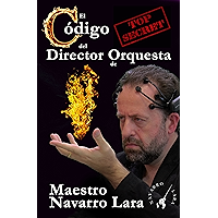 El Código Secreto del Director de Orquesta: Técnica NeuroDirectorial 3.0 (Spanish Edition) book cover