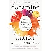 Dopamine Nation: Finding Balance in the Age of Indulgence