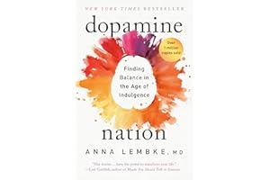 Dopamine Nation: Finding Balance in the Age of Indulgence