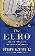 The Euro: And its Threat to the Future of Europe