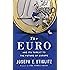 The Euro: And its Threat to the Future of Europe