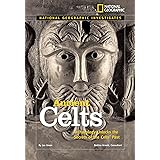 National Geographic Investigates: Ancient Celts: Archaeology Unlocks the Secrets of the Celts' Past