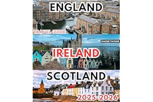 England Ireland Scotland Travel Guide: The Ultimate Companion to Exploring the Best of the British Isles With Maps, Pictures,