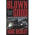 Blown for Good: Behind the Iron Curtain of Scientology