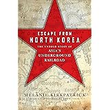 Escape from North Korea: The Untold Story of Asia's Underground Railroad