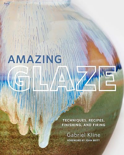 Download Amazing Glaze: Techniques, Recipes, Finishing, and Firing PDF