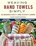 Weaving Hand Towels Simply: 43 Designs for 4- and