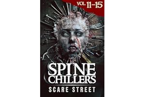 Spine Chillers Volumes 11-15: Short Horror Stories Anthology (Spine Chillers Short Horror Story Anthology Series Book 3)