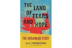 The Land of Tears and Hope: The Ukrainian Story