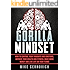 Gorilla Mindset: How to Control Your Thoughts and Emotions and Live Life on Your Terms