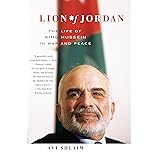 Lion of Jordan: The Life of King Hussein in War and Peace