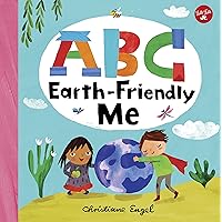 ABC for Me: ABC Earth-Friendly Me: From Action to Zero Waste, here are 26 things a kid can do to care for the Earth! (Volume