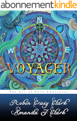 Download Voyager: The Art of Pure Awareness: Restoring the World Soul Through Spiritual Alchemy (English Edition) PDF