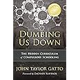 Dumbing Us Down - 25th Anniversary Edition: The Hidden Curriculum of Compulsory Schooling
