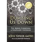 Dumbing Us Down - 25th Anniversary Edition: The Hidden Curriculum of Compulsory Schooling