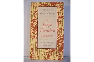 Reflections on the Art of Living: A Joseph Campbell Companion