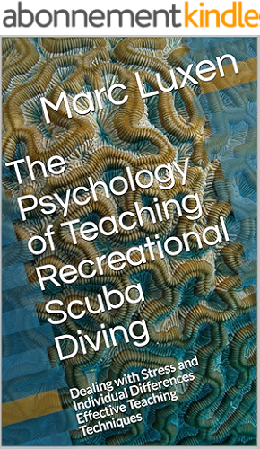 Download The Psychology of Teaching Recreational Scuba Diving: Dealing with Stress and Individual Differences. Effective Teaching Techniques (Recreational Scuba Dive Education Series Book 4) (English Edition) PDF