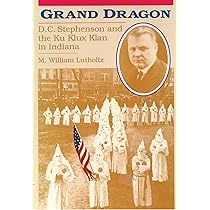 kkk Grand Dragon: D.C. Stephenson and the Ku Klux Klan | Amazon.com.br