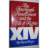 The Fourteenth Amendment and the Bill of Rights