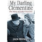 My Darling Clementine: The Story of Lady Churchill