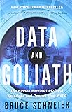 Data and Goliath: The Hidden Battles to Collect Your Data and Control Your World