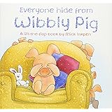 Everyone Hide From Wibbly Pig