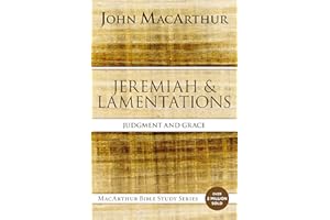 Jeremiah and Lamentations: Judgment and Grace (MacArthur Bible Studies)