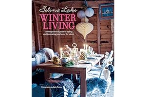 Selina Lake Winter Living: An inspirational guide to styling and decorating your home for winter
