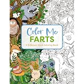 Color Me Farts: A Hilarious Adult Coloring Book (Color Me Coloring Books)