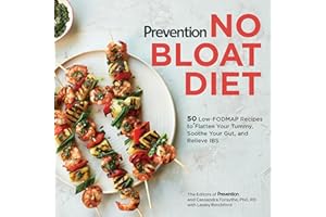 Prevention No Bloat Diet: 50 Low-FODMAP Recipes to Flatten Your Tummy, Soothe Your Gut, and Relieve IBS