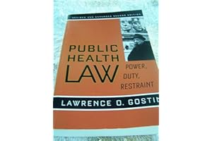 Public Health Law: Power, Duty, Restraint (California/Milbank Books on Health and the Public)