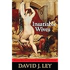 Insatiable Wives: Women Who Stray and the Men Who Love Them
