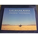 Vanishing Breed: Photographs of the Cowboy and the West