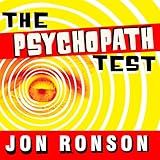 The Psychopath Test: A Journey Through the Madness Industry
