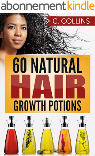 Download 60 Natural Hair Growth Potions: Natural Hair Care Recipes to Grow Your Hair Long and Fast (English Edition) PDF
