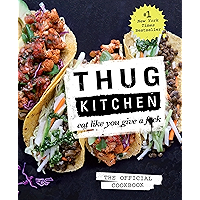 Thug Kitchen: The Official Cookbook: Eat Like You Give a F*ck (Thug Kitchen Cookbooks) book cover Thug Kitchen: The Official Cookbook: Eat Like You Give a F*ck (Thug Kitchen Cookbooks) book cover